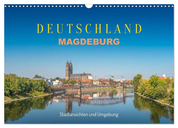 Produktbild: Deutschland: Magdeburg, Stadtansichten und Umgebung (Wandkalender 2026 DIN A3 quer), CALVENDO Monatskalender