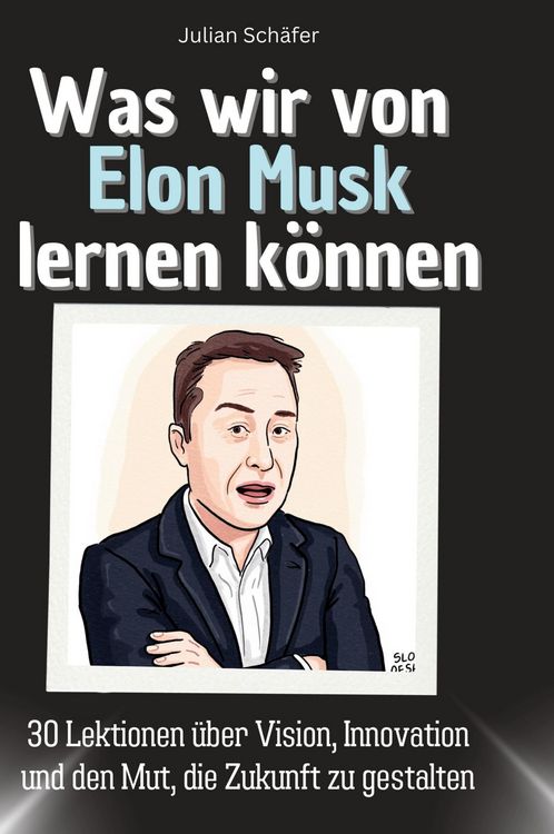 Produktbild: Was wir von Elon Musk lernen k&ouml;nnen