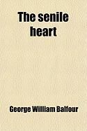 Produktbild: The Senile Heart; Its Symptoms, Sequelae, and Treatment