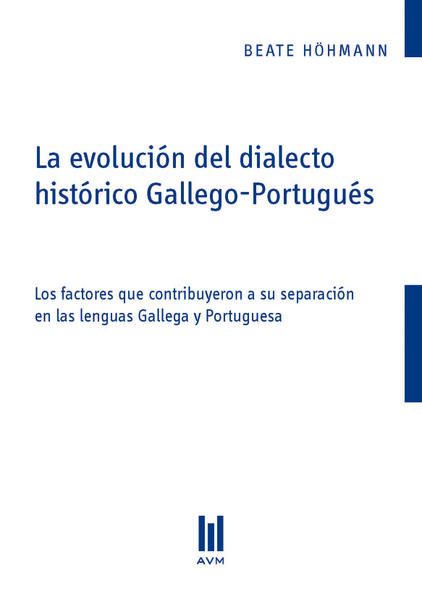 Produktbild: La evoluci&oacute;n del dialecto hist&oacute;rico Gallego-Portugu&eacute;s