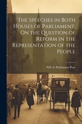 Produktbild: The Speeches in Both Houses of Parliament, On the Question of Reform in the Representation of the People