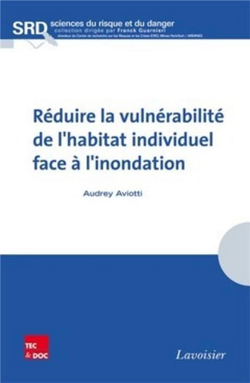 Produktbild: R&eacute;duire la vuln&eacute;rabilit&eacute; de l'habitat individuel face &agrave; l'inondation
