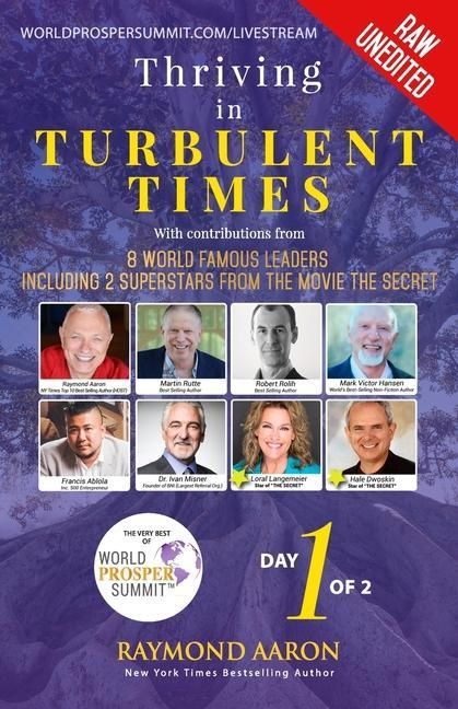 Produktbild: Thriving In Turbulent Times - Day 1 of 2: With Contributions From 8 World Famous Leaders including 2 Superstars from the Movie 'The Secret'