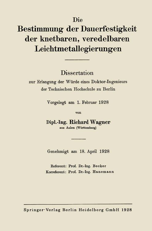 Produktbild: Die Bestimmung der Dauerfestigkeit der knetbaren, veredelbaren Leichtmetallegierungen