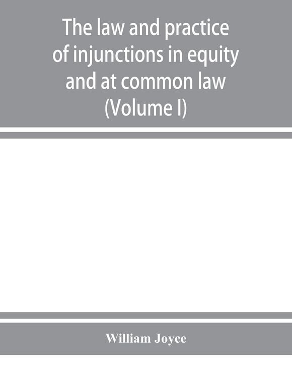 Produktbild: The law and practice of injunctions in equity and at common law (Volume I)