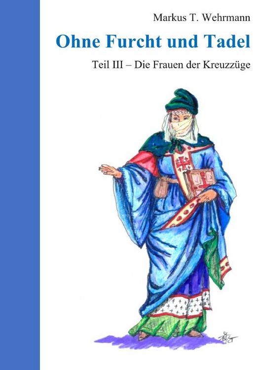 Produktbild: Ohne Furcht und Tadel / Ohne Furcht und Tadel III Die Frauen der Kreuzz&uuml;ge