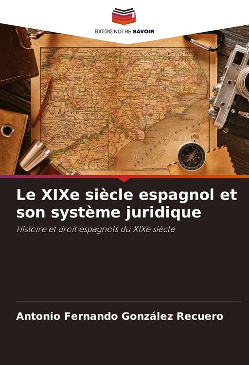 Produktbild: Le XIXe si&egrave;cle espagnol et son syst&egrave;me juridique