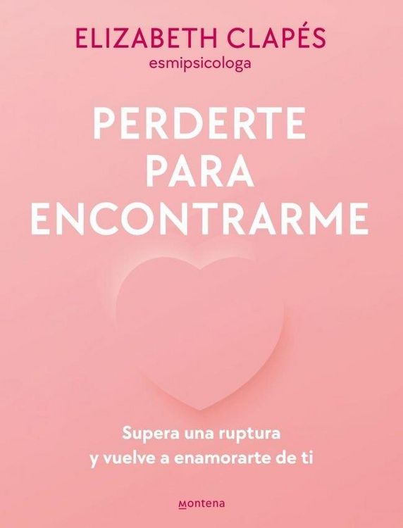 Produktbild: Perderte Para Encontrarme: Supera Una Ruptura Y Vuelve a Enamorarte de Ti / Lose You to Find Me