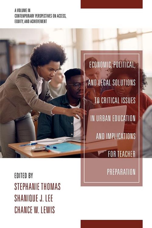 Produktbild: Economic, Political and Legal Solutions to Critical Issues in Urban Education and Implications for Teacher Preparation