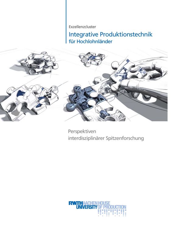 Produktbild: Exzellenzcluster &bdquo;Integrative Produktionstechnik f&uuml;r Hochlohnl&auml;nder&ldquo; Perspektiven interdisziplin&auml;rer Spitzenforschung
