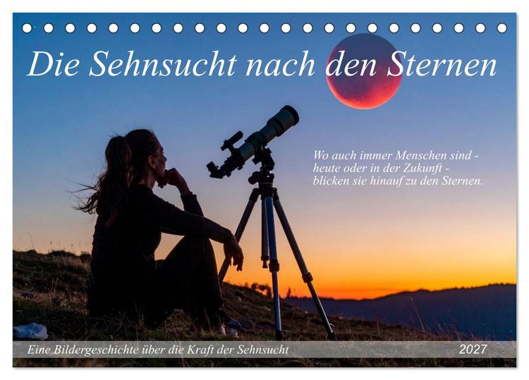 Produktbild: Die Sehnsucht nach den Sternen (Tischkalender 2027 DIN A5 quer), CALVENDO Monatskalender