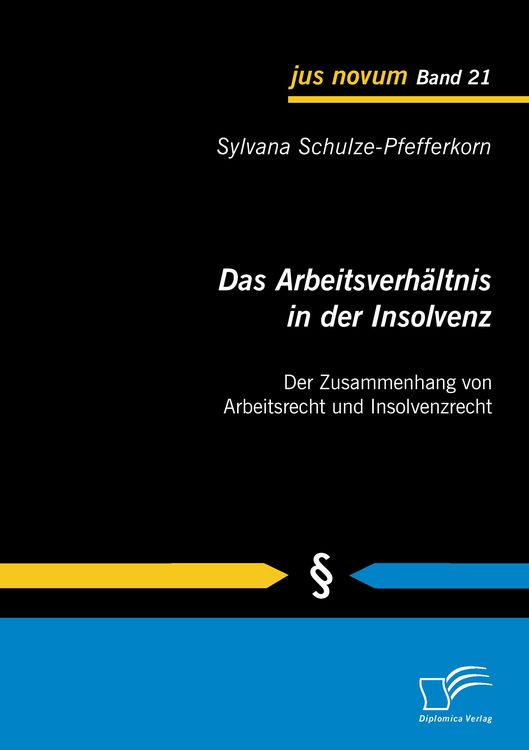 Produktbild: Das Arbeitsverh&auml;ltnis in der Insolvenz: Der Zusammenhang von Arbeitsrecht und Insolvenzrecht