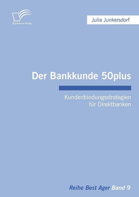 Produktbild: Der Bankkunde 50plus: Kundenbindungsstrategien f&uuml;r Direktbanken