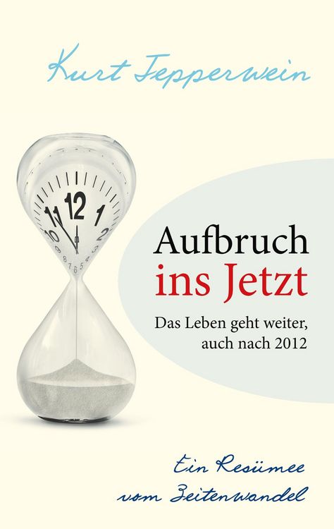 Produktbild: Aufbruch ins Jetzt: Das Leben geht weiter, auch nach 2012
