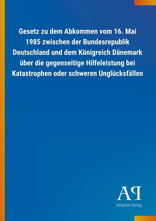 Produktbild: Gesetz zu dem Abkommen vom 16. Mai 1985 zwischen der Bundesr