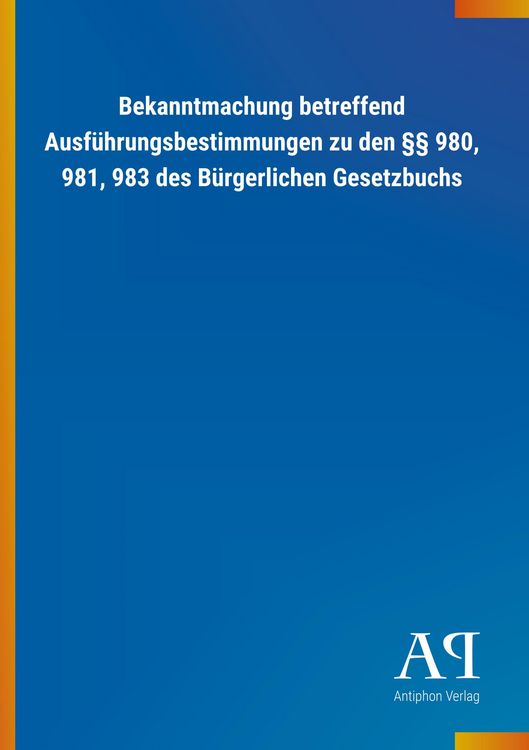 Produktbild: Bekanntmachung betreffend Ausf&uuml;hrungsbestimmungen zu den &sect;&sect;