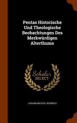 Produktbild: Pentas Historische Und Theologische Beobachtungen Des Merkw&uuml;rdigen Alterthums