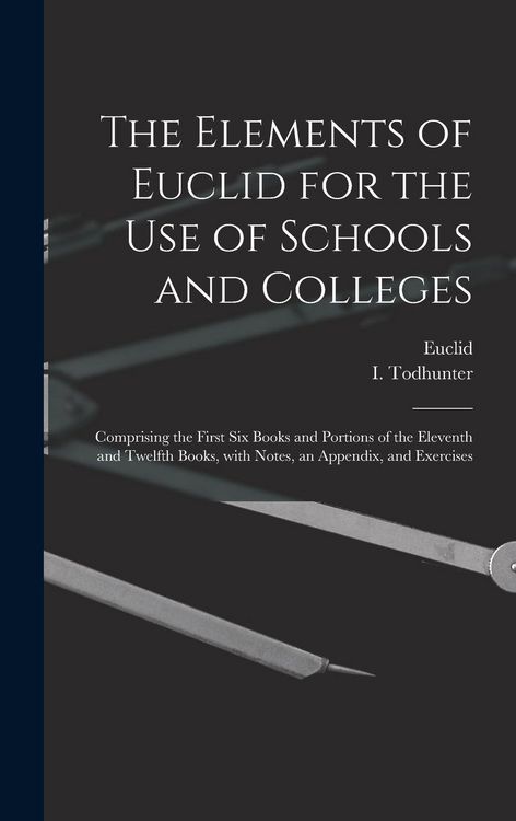 Produktbild: The Elements of Euclid for the Use of Schools and Colleges [microform]