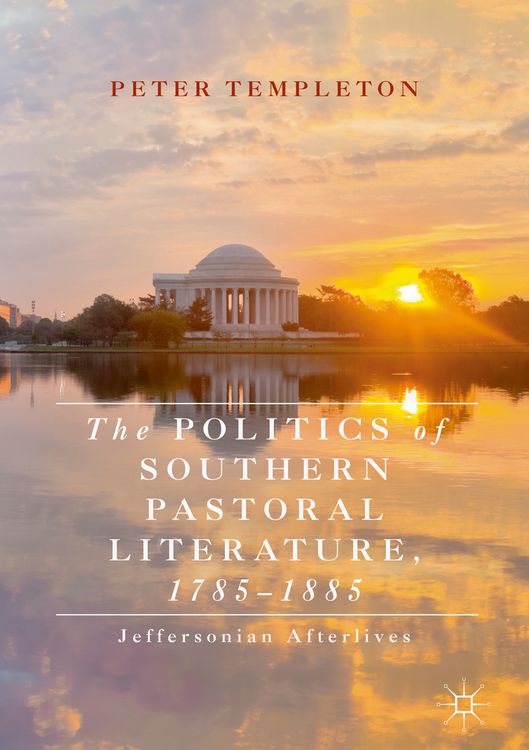 Produktbild: The Politics of Southern Pastoral Literature, 1785&ndash;1885