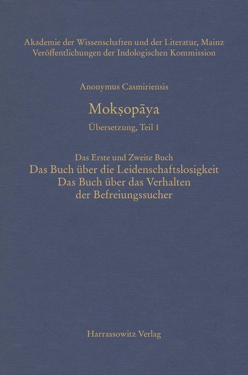 Produktbild: Mok&iquest;opaya - &Uuml;bersetzung, Teil 1, Das Erste und Zweite Buch: Das Buch &uuml;ber die Leidenschaftslosigkeit, Das Buch &uuml;ber das Verhalten der Befreiungssucher