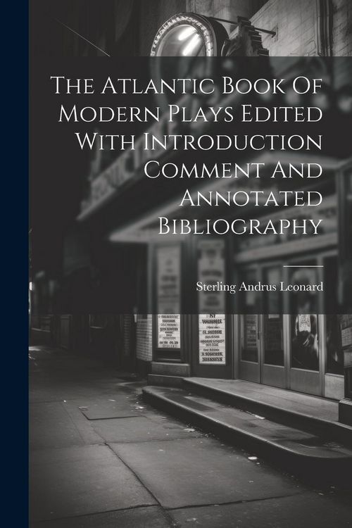 Produktbild: The Atlantic Book Of Modern Plays Edited With Introduction Comment And Annotated Bibliography