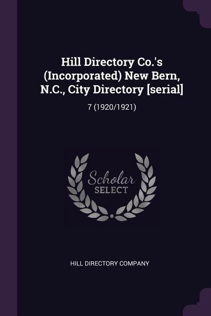 Produktbild: Hill Directory Co.'s (Incorporated) New Bern, N.C., City Directory [serial]
