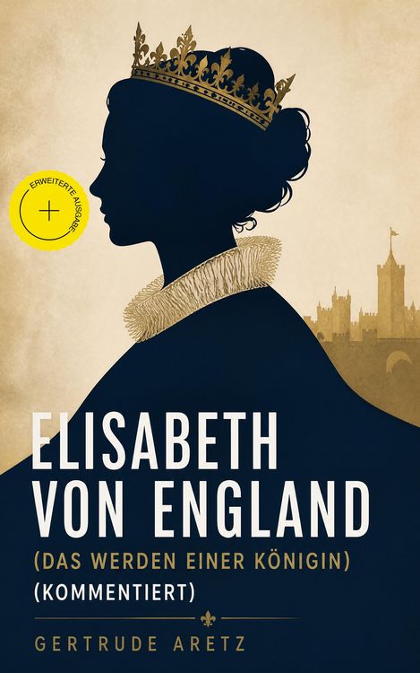 Produktbild: Elisabeth von England (Das Werden einer K&ouml;nigin) (Kommentiert)