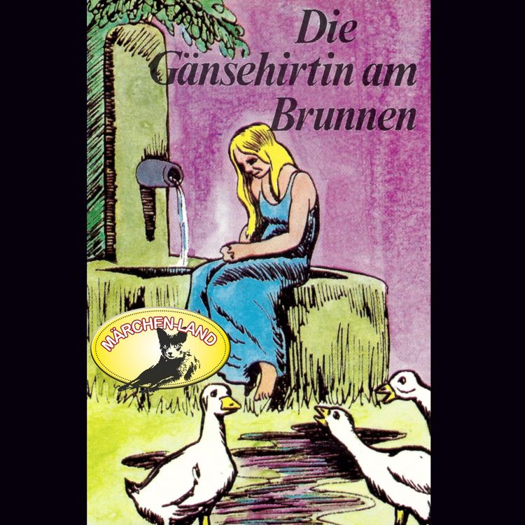 Produktbild: Gebr&uuml;der Grimm, Die G&auml;nsehirtin am Brunnen