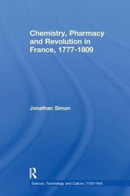 Produktbild: Chemistry, Pharmacy and Revolution in France, 1777-1809