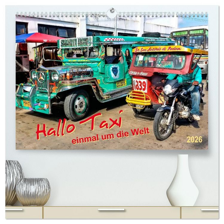 Produktbild: Hallo Taxi - einmal um die Welt (hochwertiger Premium Wandkalender 2026 DIN A2 quer), Kunstdruck in Hochglanz