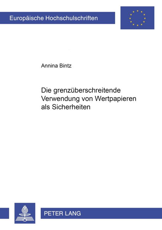 Produktbild: Die grenz&uuml;berschreitende Verwendung von Wertpapieren als Sicherheiten