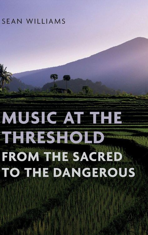 Produktbild: Music at the Threshold from the Sacred to the Dangerous