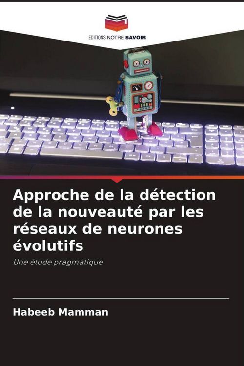 Produktbild: Approche de la d&eacute;tection de la nouveaut&eacute; par les r&eacute;seaux de neurones &eacute;volutifs