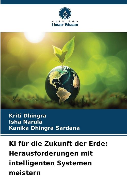 Produktbild: KI f&uuml;r die Zukunft der Erde: Herausforderungen mit intelligenten Systemen meistern