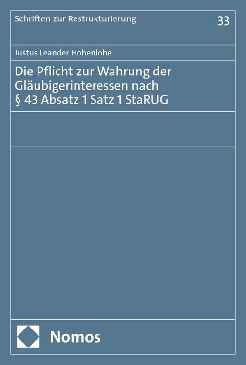 Produktbild: Die Pflicht zur Wahrung der Gl&auml;ubigerinteressen nach &sect; 43 Absatz 1 Satz 1 StaRUG