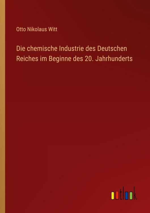 Produktbild: Die chemische Industrie des Deutschen Reiches im Beginne des 20. Jahrhunderts
