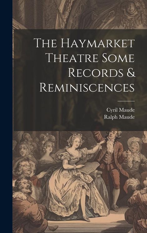 Produktbild: The Haymarket Theatre Some Records & Reminiscences