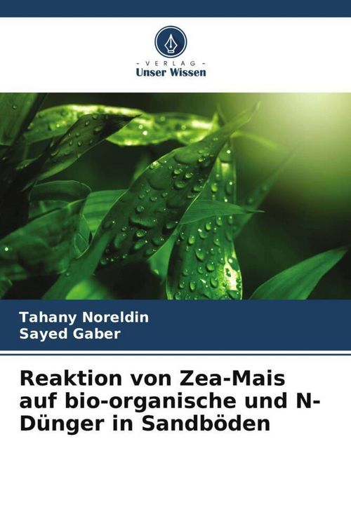Produktbild: Reaktion von Zea-Mais auf bio-organische und N-D&uuml;nger in Sandb&ouml;den
