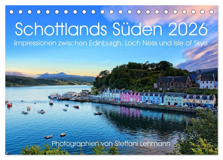 Produktbild: Schottlands S&uuml;den 2026. Impressionen zwischen Edinburgh, Loch Ness und Isle of Skye (Tischkalender 2026 DIN A5 quer), CALVENDO Monatskalender
