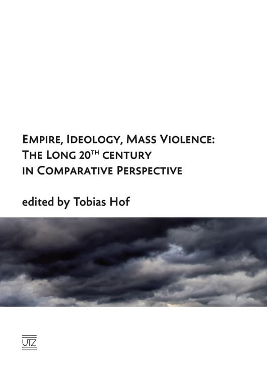 Produktbild: Empire, Ideology, Mass Violence: The Long 20th Century in Comparative Perspective