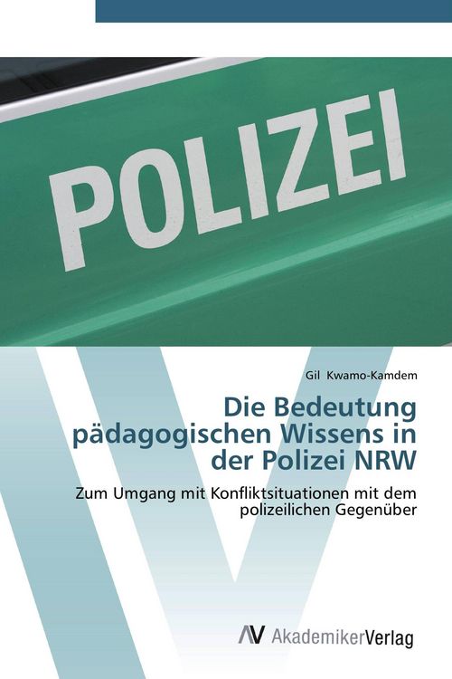 Produktbild: Die Bedeutung p&auml;dagogischen Wissens in der Polizei NRW