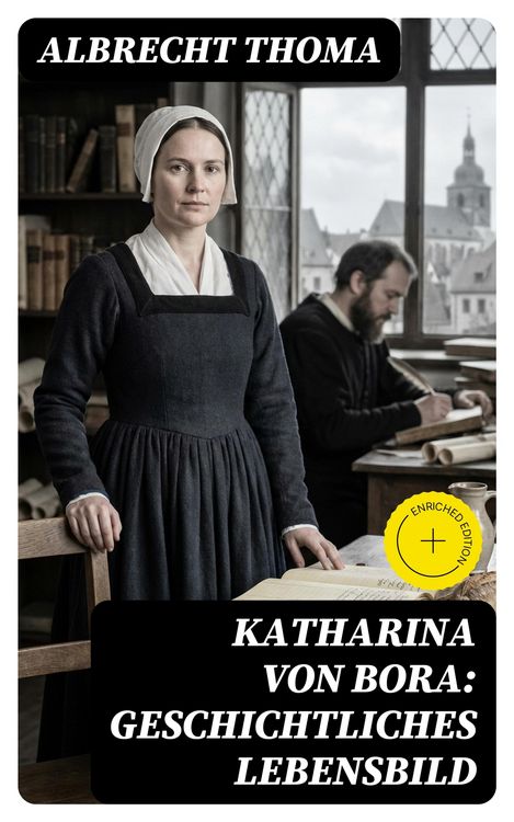 Produktbild: Katharina von Bora: Geschichtliches Lebensbild