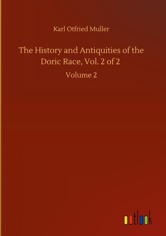 Produktbild: The History and Antiquities of the Doric Race, Vol. 2 of 2