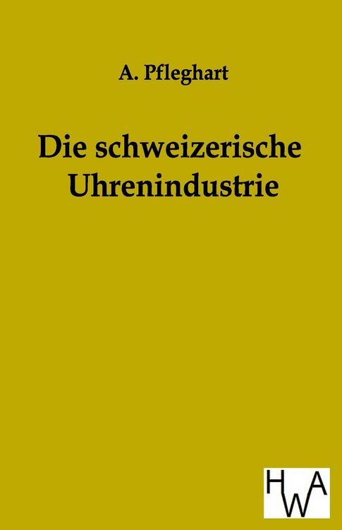 Produktbild: Die schweizerische Uhrenindustrie