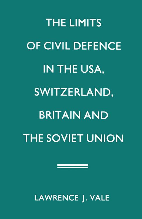 Produktbild: The Limits of Civil Defence in the USA, Switzerland, Britain and the Soviet Union