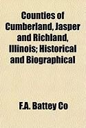 Produktbild: Counties of Cumberland, Jasper and Richland, Illinois; Historical and Biographical