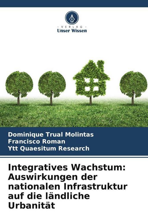 Produktbild: Integratives Wachstum: Auswirkungen der nationalen Infrastruktur auf die l&auml;ndliche Urbanit&auml;t