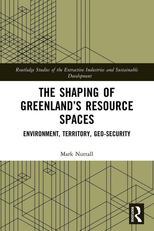 Produktbild: The Shaping of Greenland's Resource Spaces
