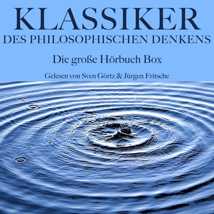 Produktbild: Klassiker des philosophischen Denkens: Die gro&szlig;e H&ouml;rbuch Box