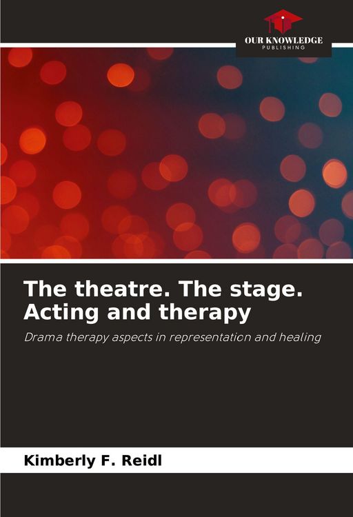 Produktbild: The theatre. The stage. Acting and therapy